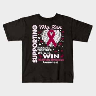 Supporting My Son - Multiple Myeloma Awareness, Burgundy Ribbon Kids T-Shirt